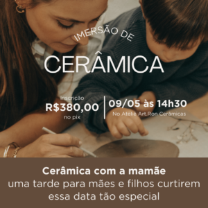 09/05/26 - Sábado às 14:30 - Cerâmica com a mamãe - uma tarde para mães e filhos curtirem essa data tão especial
