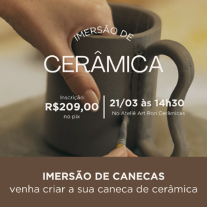 21/03/26 - Sábado às 14:30 - Venha criar a sua caneca de cerâmica